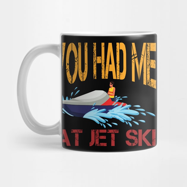 You Had Me At Jet Ski by Shirtjaeger